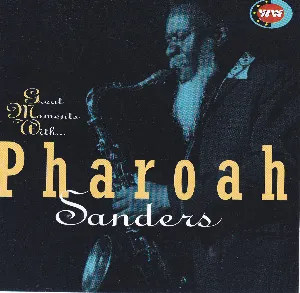 Pochette de Great Moments With Pharoah Sanders de Pharoah Sanders