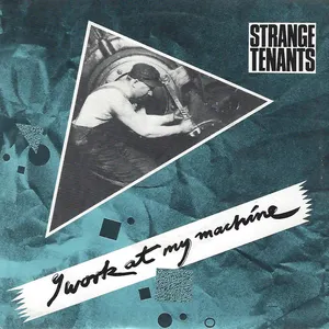 Pochette de I Work at My Machine de Strange Tenants