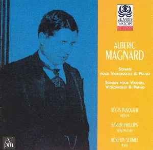 Pochette de Sonate pour violoncelle & piano / Sonate pour violon, violoncelle & piano de Régis Pasquier - Albéric Magnard
