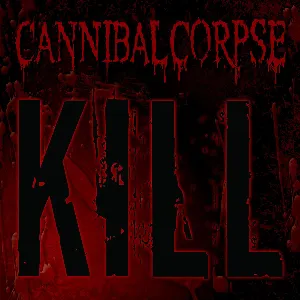 Pochette de Kill de Cannibal Corpse