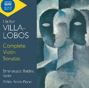 Pochette de Complete Violin Sonatas de Heitor Villa‐Lobos