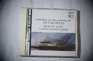 Pochette de Melodies sur des poemes de Victor Hugo de Graham Johnson - Felicity Lott