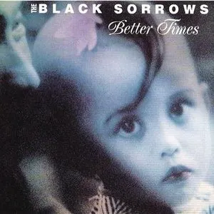 Pochette de Better Times de The Black Sorrows