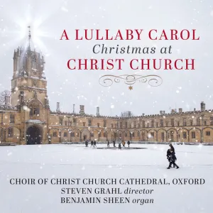 Pochette de A Lullaby Carol: Christmas at Christ Church de Christ Church Cathedral Choir, Oxford