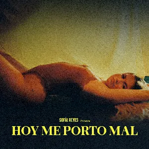 Pochette de HOY ME PORTO MAL de Sofía Reyes