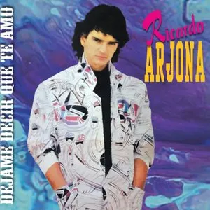 Pochette de Déjame decir que te amo de Ricardo Arjona