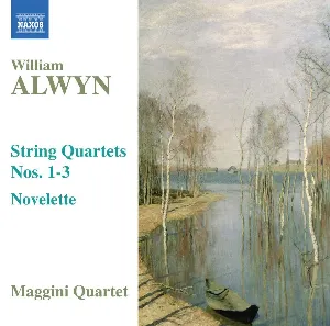 Pochette de String Quartets nos. 1-3 / Novelette de Maggini Quartet - William Alwyn