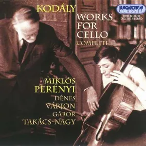 Pochette de Works for Cello (Complete) de Gábor Takács‐Nagy - Miklós Perényi - Kodály Zoltán - Dénes Várjon