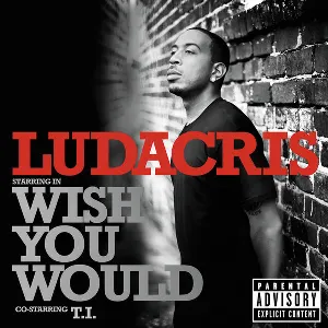 Pochette de Wish You Would de Ludacris - T.I.