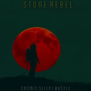 Pochette de Cosmic Silent Bustle de Stone Rebel