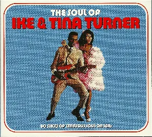 Pochette The Soul of Ike & Tina Turner: 60 Slices of Sensuous Soul on 3CDs