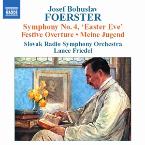 Pochette de Symphony No. 4 / Festival Overture / My Youth de Josef Bohuslav Foerster - Symfonický orchester Slovenského rozhlasu