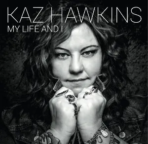 Pochette de My Life and I de Kaz Hawkins