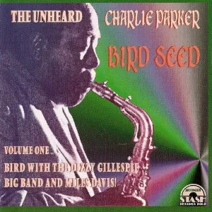 Pochette The Unheard Charlie Parker: Bird Seed, Volume One