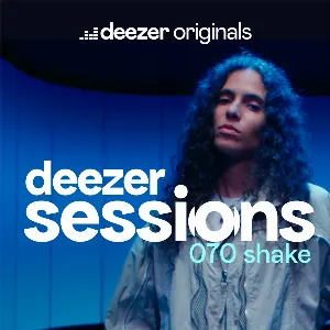 Pochette de Deezer Sessions de 070 Shake