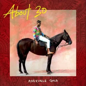 Pochette de About 30 de Adekunle Gold