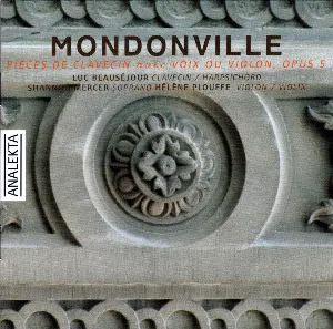 Pochette de Pièces de clavecin avec voix ou violon, op. 5 de Jean‐Joseph de Mondonville - Luc Beauséjour