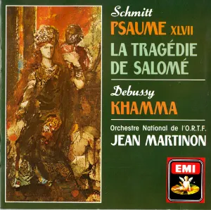 Pochette Schmitt: Psaume XLVII / La Tragédie de Salomé / Debussy: Khamma