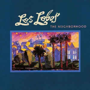 Pochette de The Neighborhood de Los Lobos
