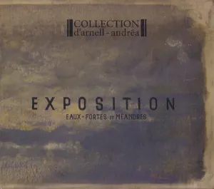 Pochette de Exposition : Eaux-fortes et méandres de Collection d’Arnell~Andréa