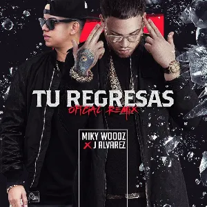 Pochette de Tú regresas (remix) de Miky Woodz - J Álvarez