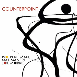 Pochette de Counterpoint de Ivo Perelman - Mat Maneri - Joe Morris