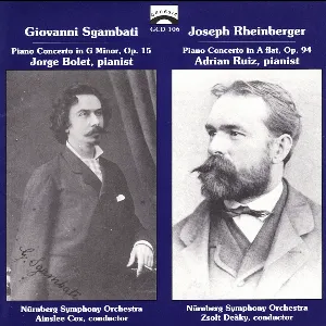 Pochette de Sgambati: Piano Concerto in G minor, op. 15 / Rheinberger: Piano Concerto in A-flat, op. 94 de Jorge Bolet - Josef Gabriel Rheinberger