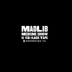 Pochette de Medicine Show No. 13: Black Tape de Madlib