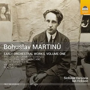 Pochette de Early Orchestral Works, Volume One de Ian Hobson - Sinfonia Varsovia - Bohuslav Martinů