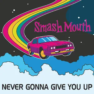 Pochette de Never Gonna Give You Up de Smash Mouth