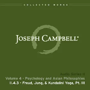 Pochette de Psychology and Asian Philosophies, Lecture 3: Freud, Jung, & Kundalini Yoga, Pt. III de Joseph Campbell