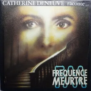 Pochette Catherine Deneuve raconte... Fréquence Meurtre