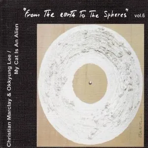 Pochette de From the Earth to the Spheres Vol. 6 de Okkyung Lee