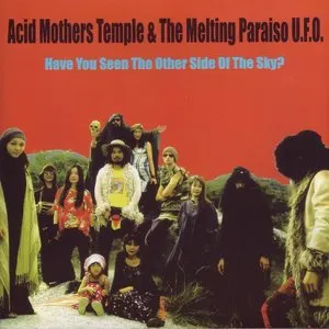 Pochette de Have You Seen the Other Side of the Sky? de Acid Mothers Temple & The Melting Paraiso U.F.O.