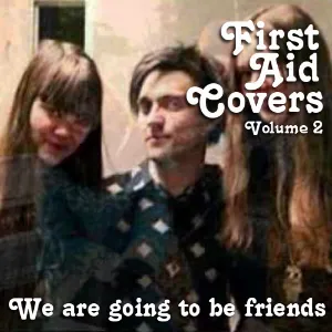 Pochette First Aid Covers, Volume 2: We Are Going to Be Friends