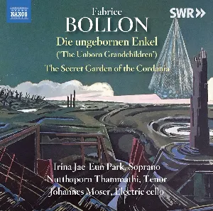 Pochette de Die ungebornen Enkel (The Unborn Grandchildren) / The Secret Garden of the Cordania de Johannes Moser - Fabrice Bollon