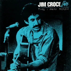 Pochette Jim Croce Live: The Final Tour