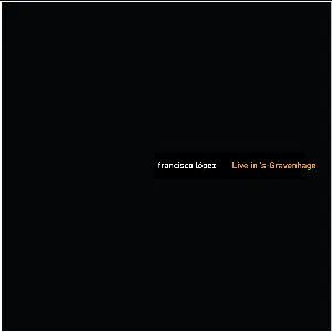 Pochette de Live in ’s-Gravenhage de Francisco López