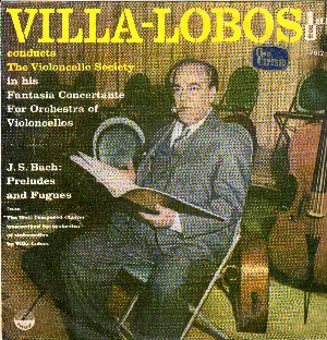 Pochette de Villa-Lobos Conducts The Violoncello Society de Heitor Villa‐Lobos