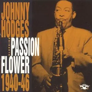 Pochette de Passion Flower 1940-46 de Johnny Hodges