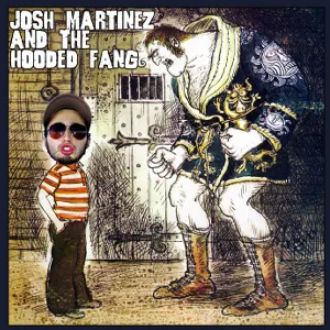 Pochette Josh Martinez & the Hooded Fang