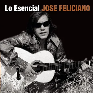 Pochette de Lo esencial de José Feliciano de José Feliciano