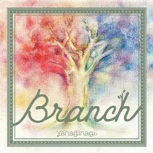Pochette de Branch de Nagi Yanagi