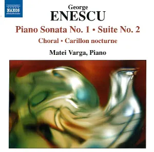 Pochette de Piano Sonata No. 1 / Suite No. 2 / Choral / Carillon Nocturne de George Enescu