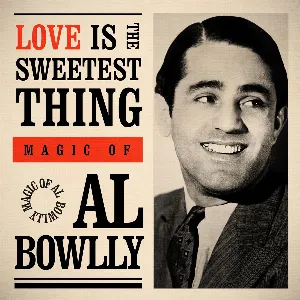 Pochette de Love Is the Sweetest Thing: Magic of Al Bowlly de Al Bowlly