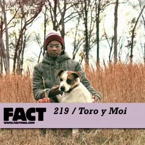 Pochette de FACT Mix 219: Toro y Moi de Toro y Moi