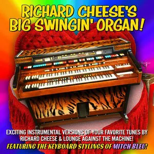 Pochette Richard Cheese's Big Swingin' Organ!