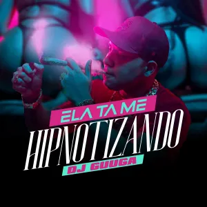 Pochette de Ela Ta Me Hipnotizando de DJ Guuga