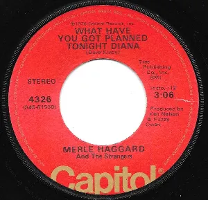 Pochette de What Have You Got Planned Tonight Diana de The Strangers - Merle Haggard