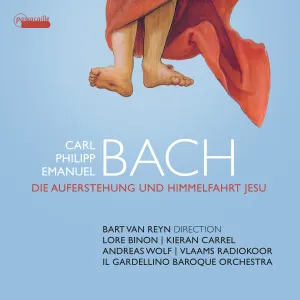 Pochette de C.P.E. Bach: Die Auferstehung und Himmelfahrt Jesu, H. 777 de Il Gardellino - Vlaams Radiokoor